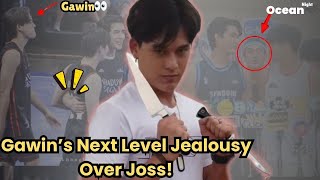 Gawins Next Level Jealousy Over Joss