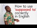 Learn English: SUPPOSED TO