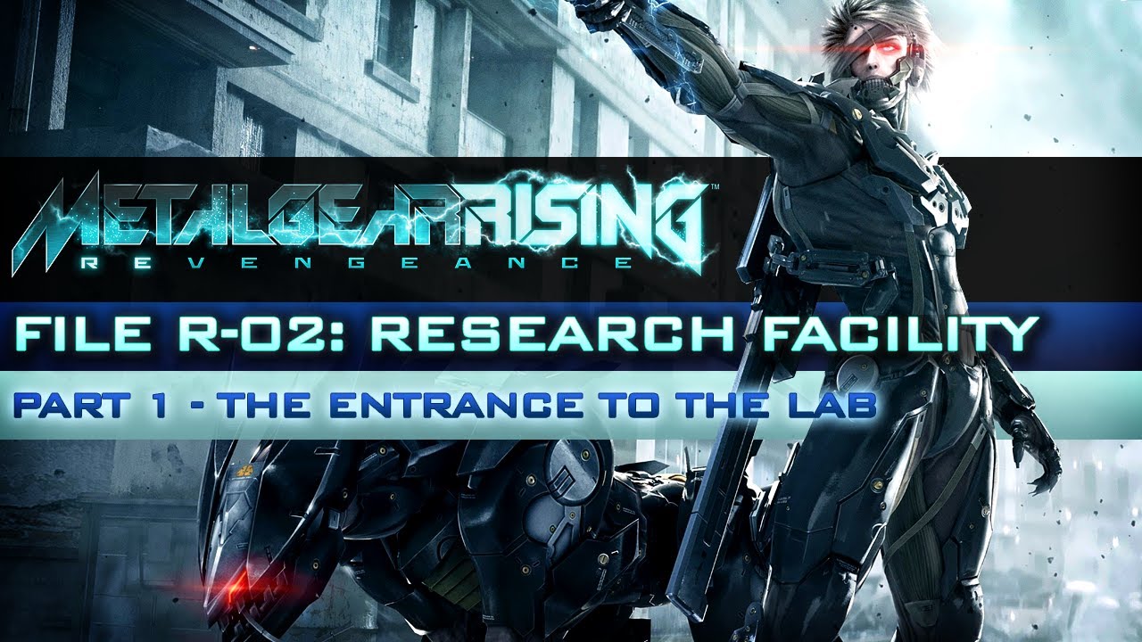 Metal Gear Rising: Revengeance - Walkthrough File R-02: Research Facility - Part 1