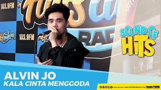 Alvin Jo – Kala Cinta Menggoda | Sound of Hits