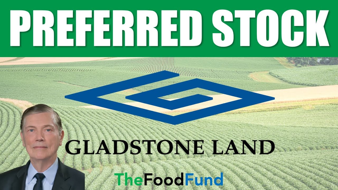 Gladstone Land Preferred Stock! LANDO, LANDP, LANDM YouTube