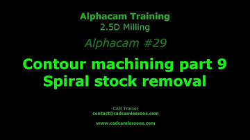 Contour Machining part 9 - Spiral Stock Removal - Alphacam Tutorial - 029