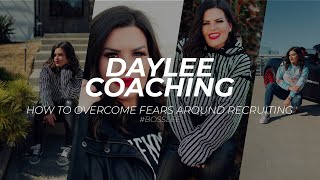 DAYLEE COACHING: How to overcome fears around recruiting