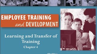 Employee Training and Development: Learning and Transfer of Training