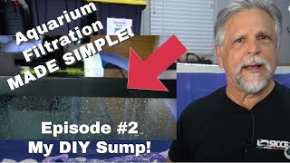 Aquarium SUMP Filtration  MADE SIMPLE  [my DIY SUMP!]  Aquarium Filtration Made Simple Episode #2