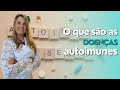 DOENÇAS AUTOIMUNES - @draelizetekaffer