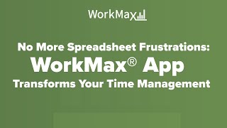 No More Spreadsheet Frustrations: WorkMax App Transforms Your Time Management