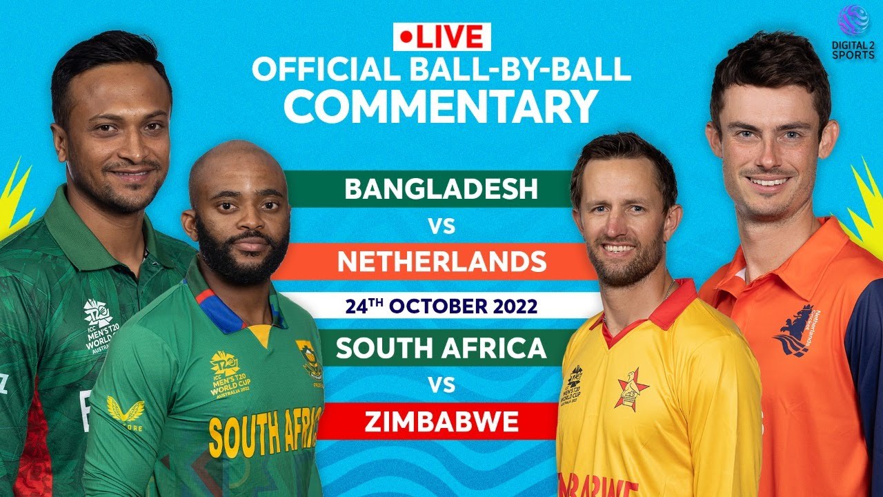 LIVEMatch 17 and 18 BAN vs NED and SA vs ZIM OFFICIAL Ball-by-Ball Commentary T20 World Cup 2022