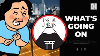What's Going On Inside Japan - Episode 01