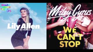 Lily Allen vs. Miley Cyrus - We Can't Stop Our Air Balloon