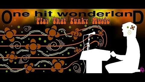 ONE HIT WONDERLAND: "Play That Funky Music" by Wil...