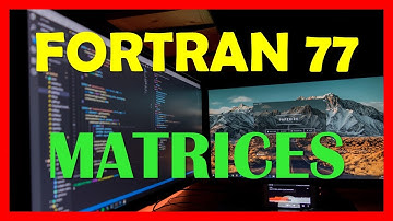 Fortran 77| Tutorial 17 | Español | Matrices en dos dimensiones
