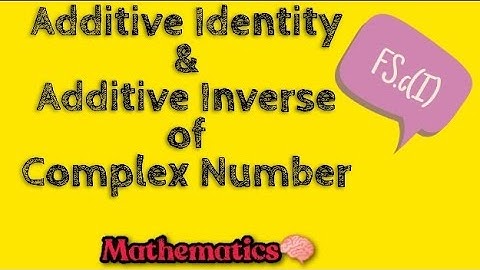 Additive Identity And Additive inverse of Complex Number/Urdu-Hindi/Fsc(part1)