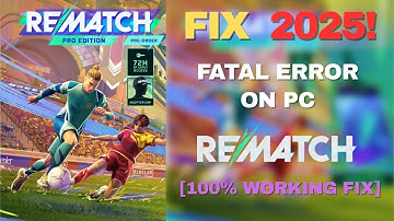 FIX REMATCH BETA TEST Fatal Error on PC 🔧 | 100% Working Solution (2025)