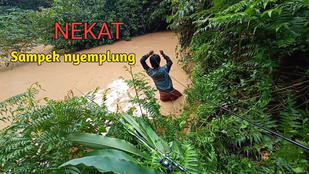 Mancing di sungai Arus Deras SPOT nya bikin LELAH 