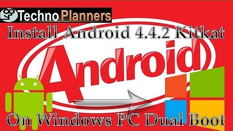 How To Install Android 4.4.2 KitKat On Your PC and Notebook