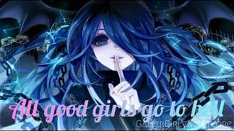 Nightcore- all the good girls go to hell (Billie Eilish)