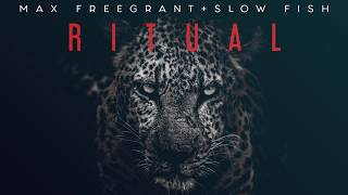 Смотреть клип Max Freegrant & Slow Fish - Ritual