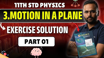 11TH PHYSICS | 3.MOTION IN PLANE | Exercise Solution Part 01 | PRADEEP GIRI SIR
