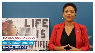 Having Courageous Conversations on Racial Justice