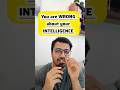 The true measure of INTELLIGENCE 😊. #intelligence #mindset #quantumphysics