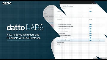 Datto Labs: How to Setup Whitelists and Blacklists with SaaS Defense