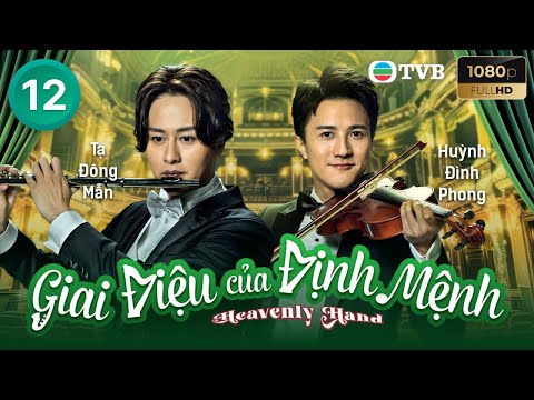 Phim TVB lồng tiếng Giai Điệu Của Định Mệnh (Heavenly Hand) 12/30 | Đàm Tuấn Ngạn, Lý Giai Tâm |2025