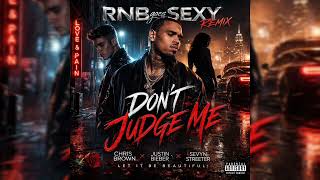 Rnbgoessexy - Dont Judge Me Rnbgoessexy Prod.