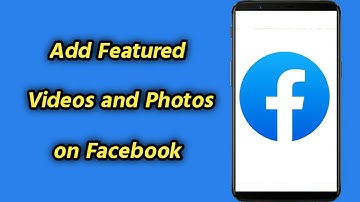 How to Add Featured Videos and Photos on Facebook | Enable Featured Option