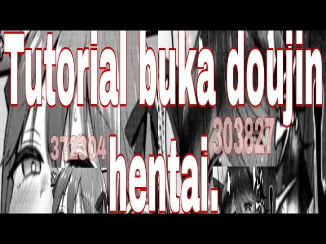 Tutorial buka doujindesu dan nhentai, tahun 2022, aman terpercaya. class=