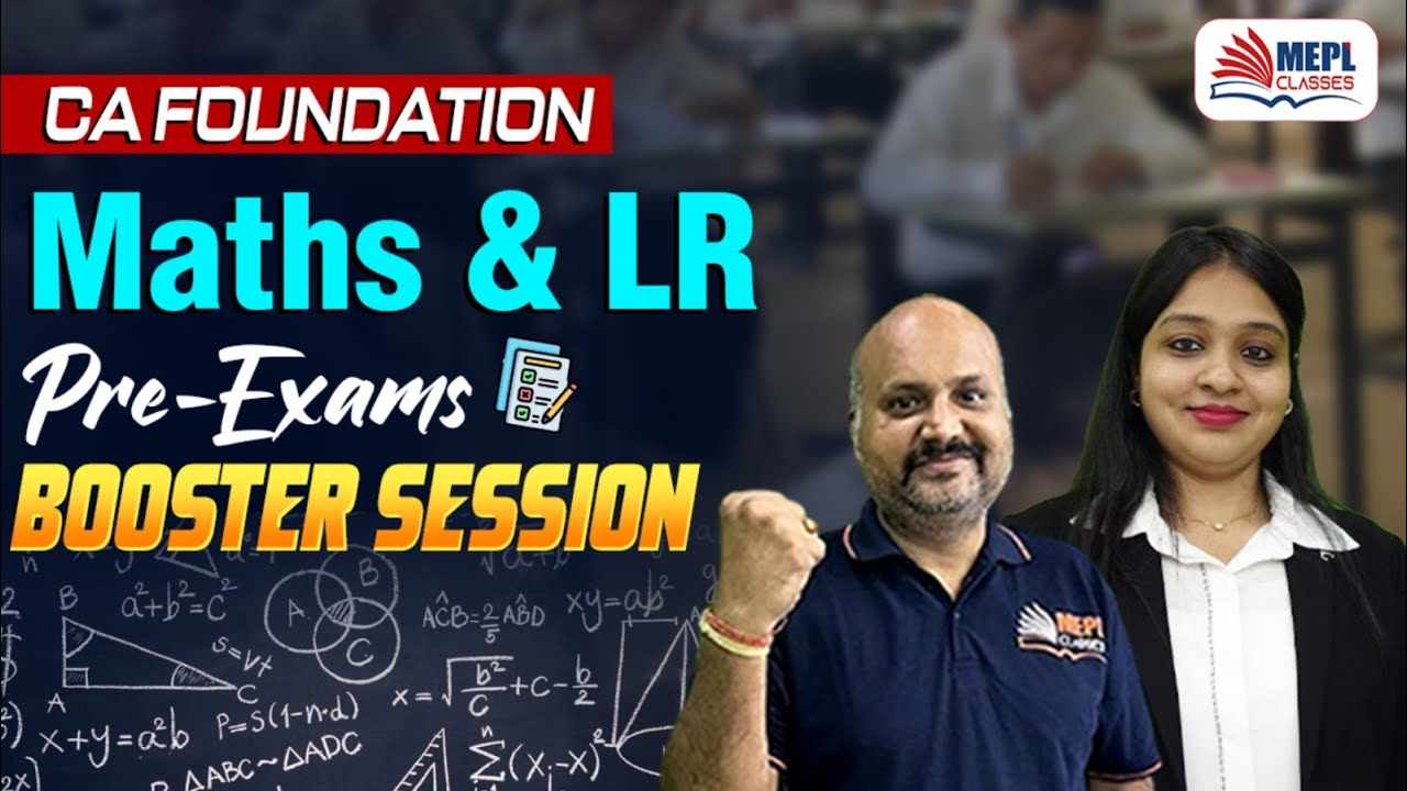 CA Foundation - Maths & LR | Pre-Exams BOOSTER SESSION🚀| MEPL Classes ...