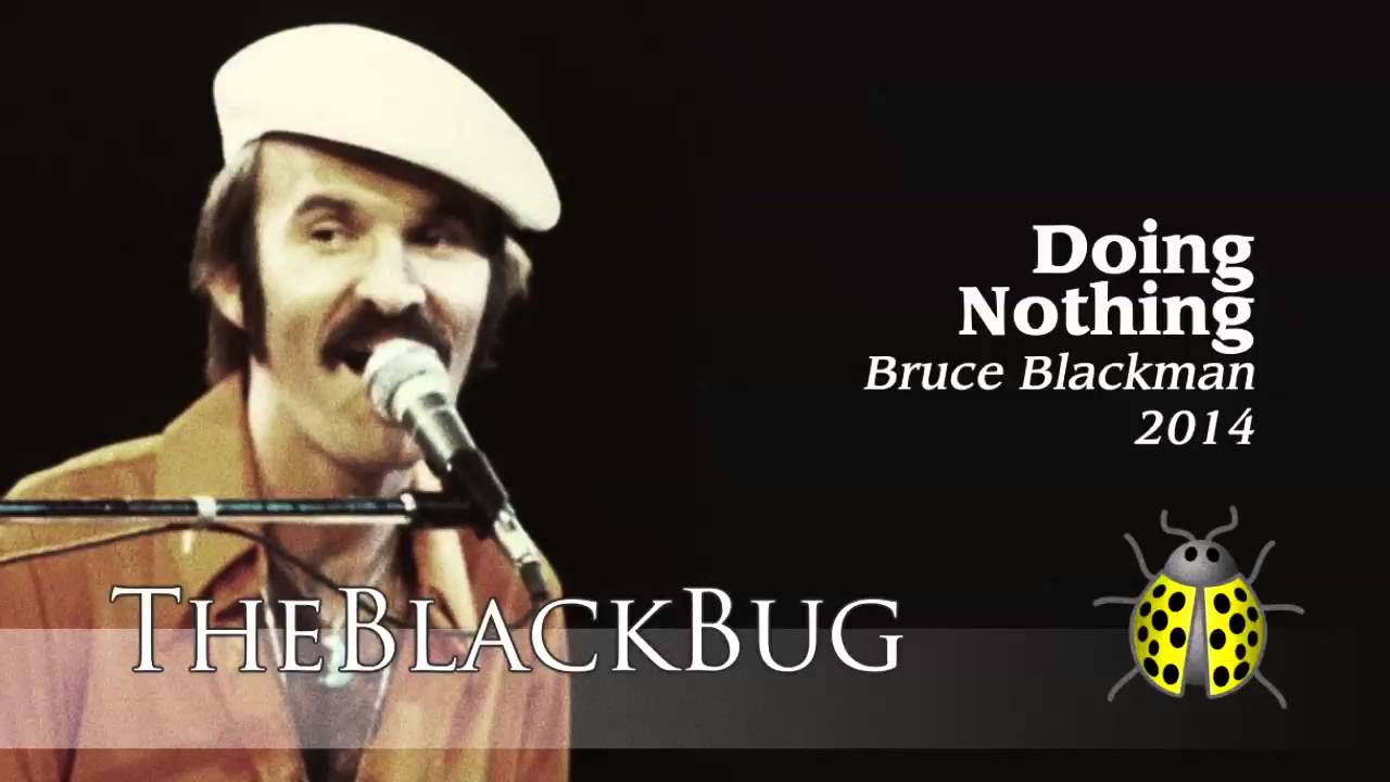 Guarda Doing Nothing - Bruce Blackman - 2014 su YouTube Guarda Doing Nothing - Bruce Blackman - 2014 su YouTube