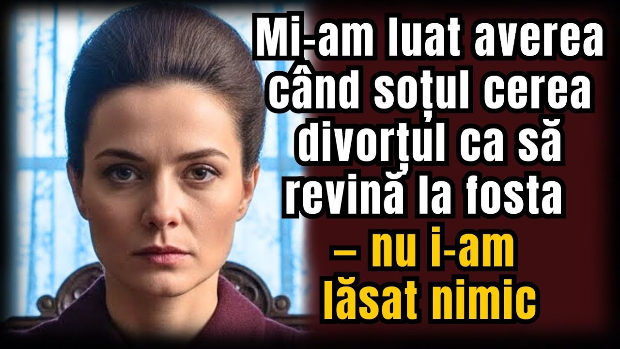 Mi-am luat averea când soțul cerea divorțul ca să revină la fosta — nu i-am lăsat nimic