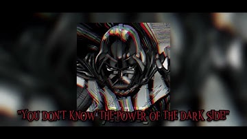You don’t know the power of the Dark Side x Below Zero - SLVG | Darth Vader remix (REQUESTED)