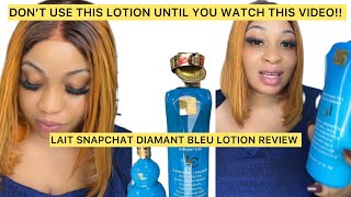 LAIT SNAPCHAT DIAMANT BLEU LOTION REVIEW/ HOW BEST TO USE IT TO ACHIEVE RESULTS