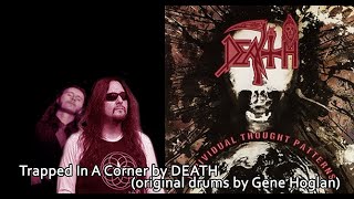 TRAPPED IN A CORNER by DEATH (original drums by Gene Hoglan)