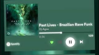 Past Lives - Brazilian Rave Funk - Dj Agos 🎧🔥