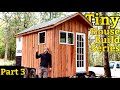 Tiny home mini cabin build series part 3