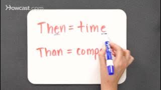 When to Use 'Then' vs. 'Than' | Grammar Lessons