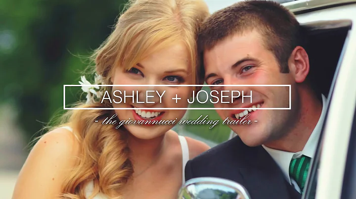 Ashley + Joseph: The Giovannucci Wedding Trailer