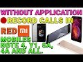 How to Record Calls in All Xiaomi Redmi Mobiles Without Application