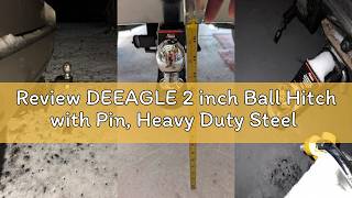 Review DEEAGLE 2 inch Ball Hitch with Pin, Heavy Duty Steel Receiver Hitches, Trailer Ball Hitch Fit