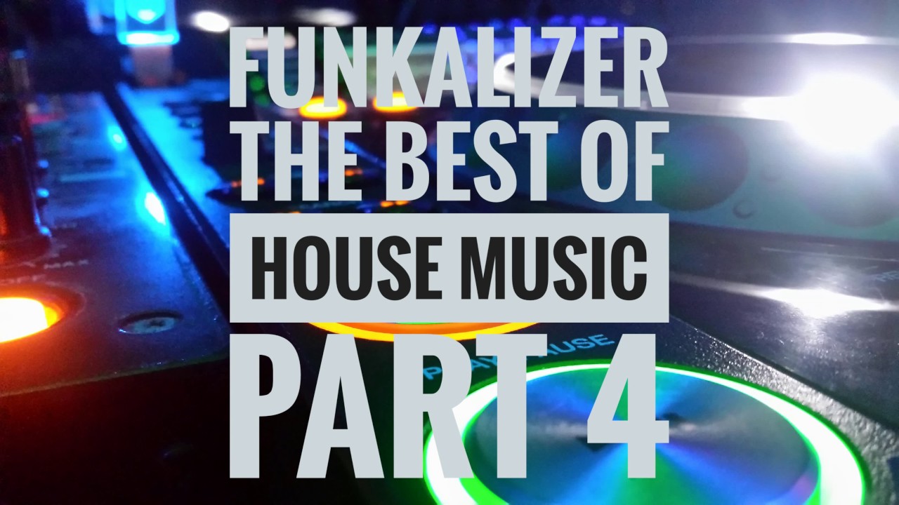 Funkalizer   Best Of House Music Part 4