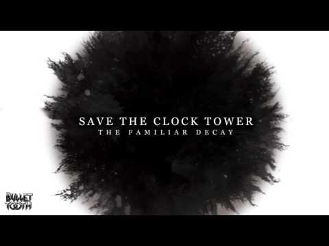 Save The Clock Tower "The Familiar Decay" (Track 8 of 10)