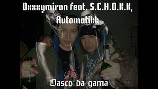 Oxxxymiron feat. S.C.H.O.K.K, Automatikk - Vasco da gama (2011)