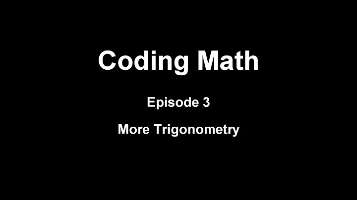 Coding Math: Episode 3 - More Trigonometry