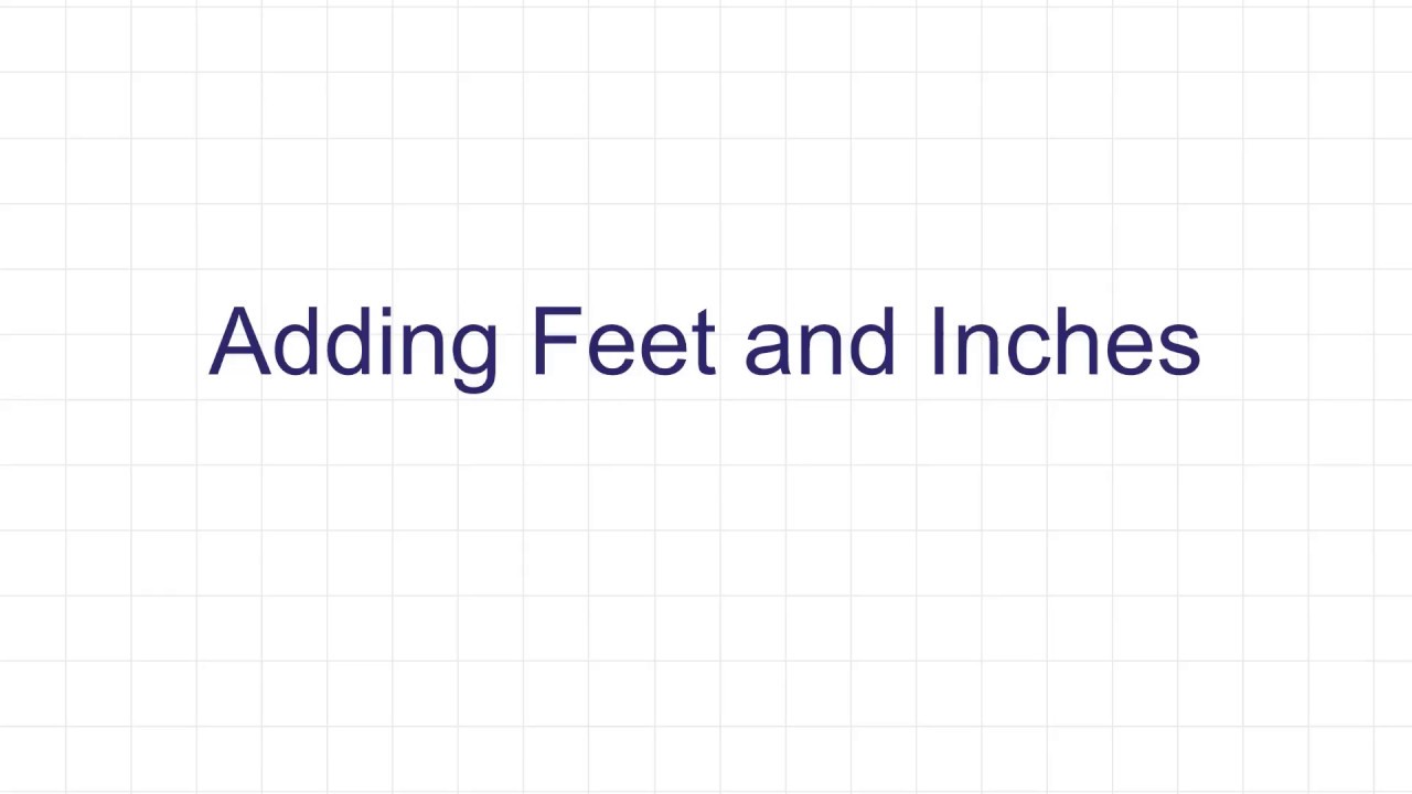 Adding Feet and Inches - YouTube