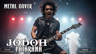 Lagu Klasik Jadi Metal! Patarana - Jodoh (Metal Rock Version)