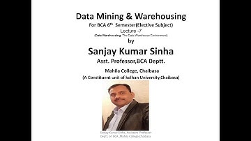 Data Mining & Warehousing (The Data Warehouse Environment), BCA 6th Sem, 7th Lecture
