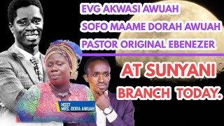 EVG AKWASI AWUAH/SOFO MAAME DORAH AWUAH & PASTOR ORIGINAL EBENEZER AT SUNYANI BRANCH TODAY.